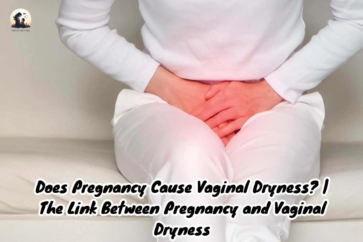 Does Pregnancy Cause Vaginal Dryness