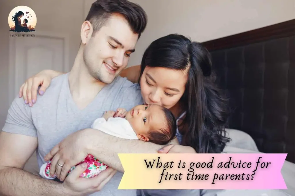 What is good advice for first time parents