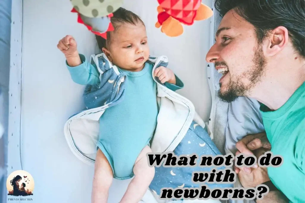 What not to do with newborns