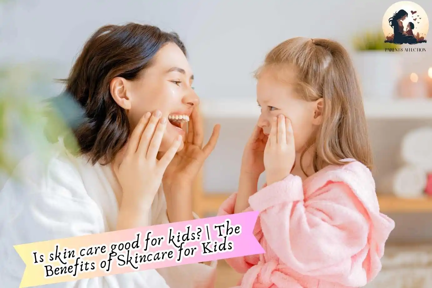 Is skin care good for kids