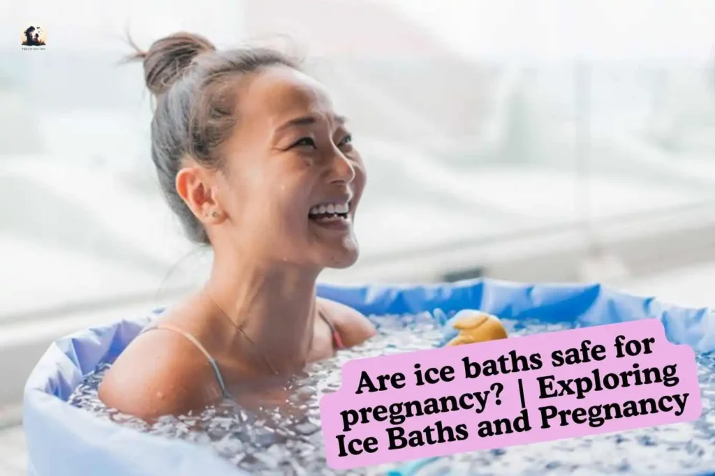 Are ice baths safe for pregnancy