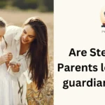 Are Step Parents legal guardians